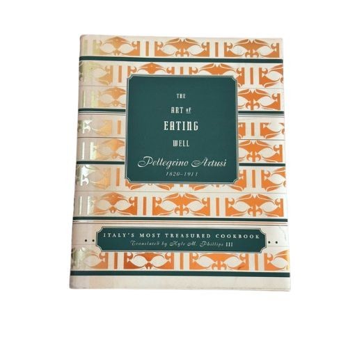 The Art of Eating Well An Italian Cookbook by Pellegrino Artusi (1996) Hardcover