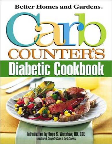 Carb Counter’s Diabetic Cookbook (Better Homes & Gardens) – VERY GOOD