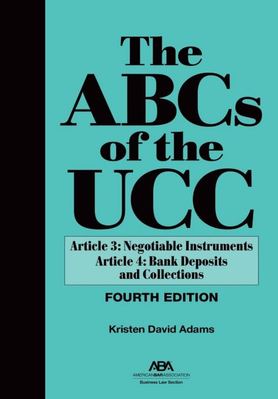 THE ABCS OF THE UCC, ARTICLE 3: NEGOTIABLE INSTRUMENTS AND A… Kristen David Ad