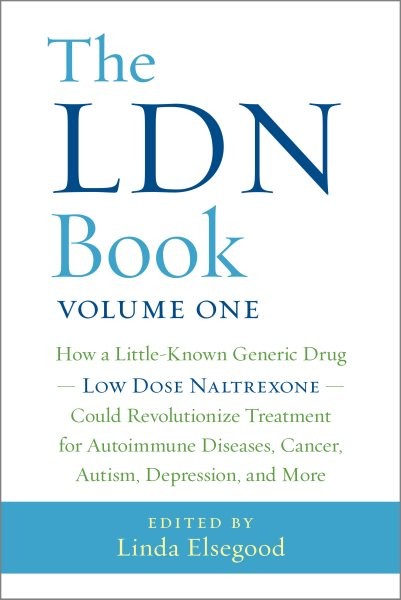 LDN Book : How a Little-Known Generic Drug–Low Dose Naltrexone–Could Revolu…