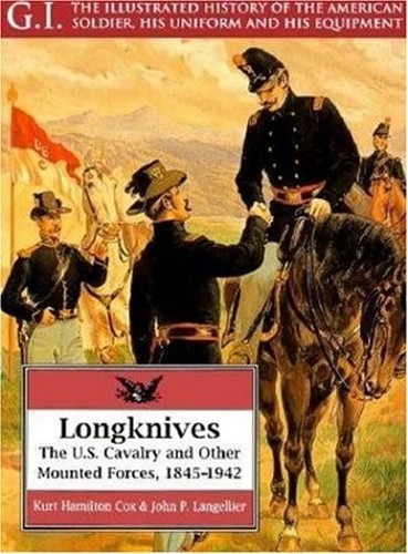 Longknives: U.S. Cavalry and Othe… by Langellier, John P. Paperback / softback
