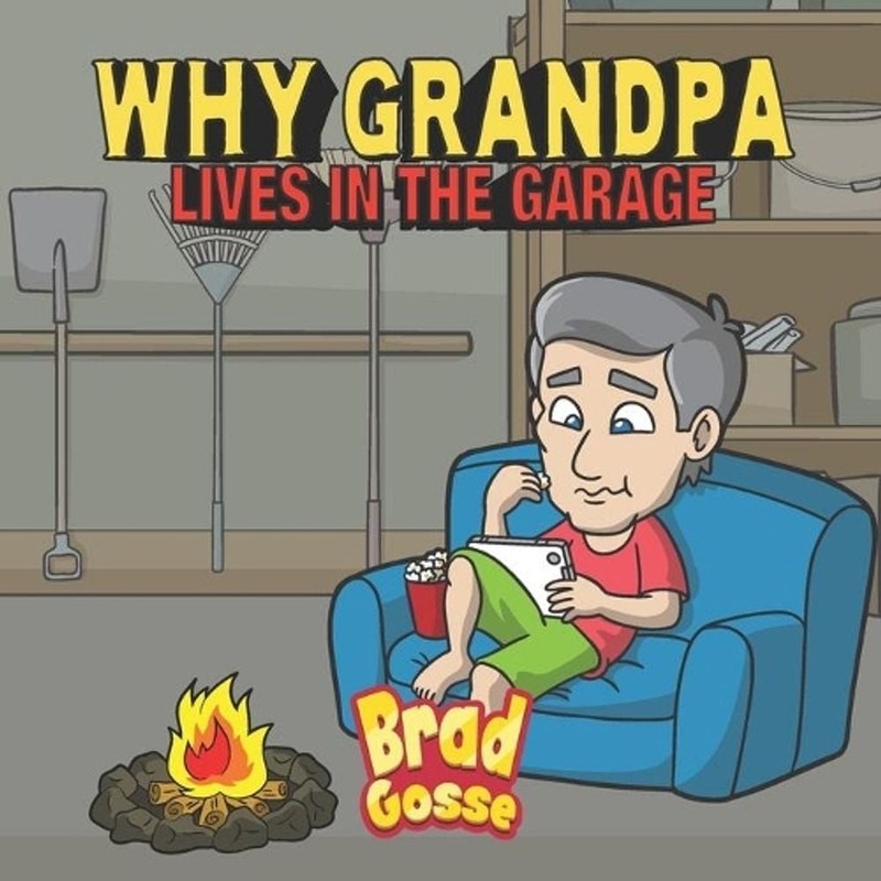 Why Grandpa Lives In The Garage by Brad Gosse (English) Paperback Book