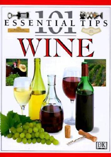 Wine (101 Essential Tips) – Paperback By Stevenson, Tom – GOOD