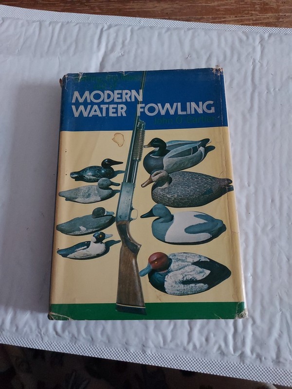Getting the Most out of Modern Waterfowling – John O Cartier – 395 Pages