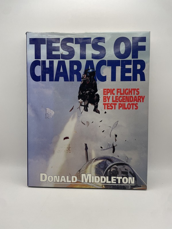 Tests of Character: Epic Flights by Legendary Test Pilots