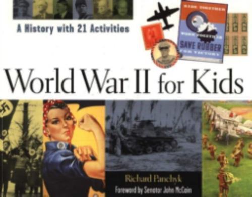 World War II for Kids: A History with 21 Acti- 9781556524554, paperback, Panchyk