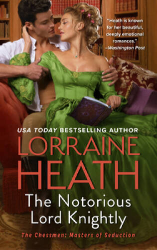 The Notorious Lord Knightly: A Novel (The Chessmen: Masters of Seduct – GOOD