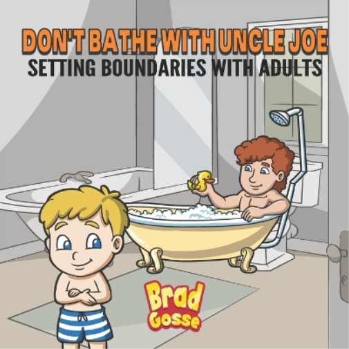 Brad Gosse Don’t Bathe With Uncle Joe (Paperback) (UK IMPORT)