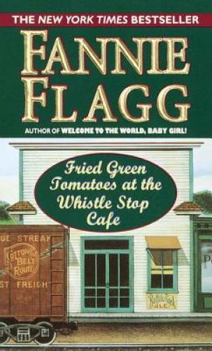 Fried Green Tomatoes at the Whistlestop Cafe – Mass Market Paperback – GOOD