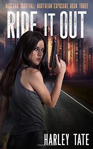 RIDE IT OUT (NUCLEAR SURVIVAL: NORTHERN EXPOSURE) By Harley Tate **BRAND NEW**