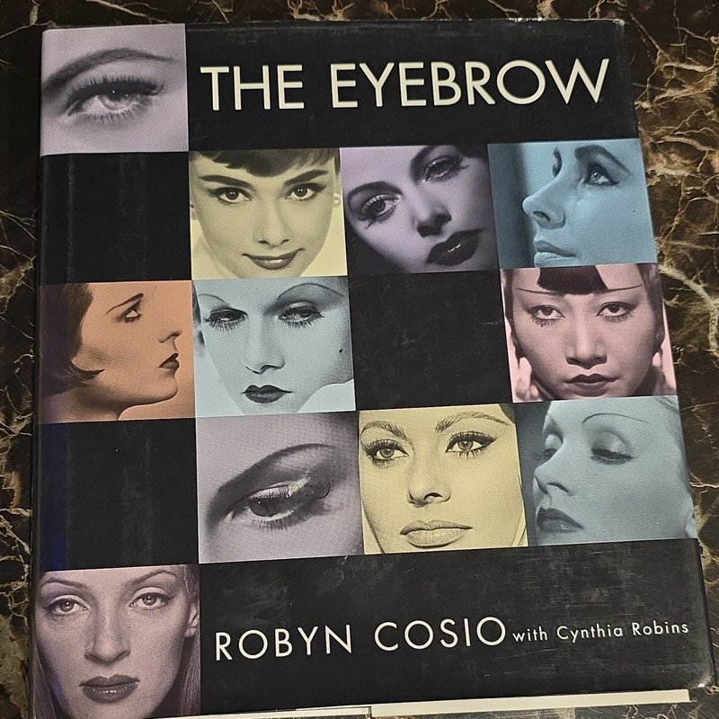 The Eyebrow Hardcover Robyn Cosio Cynthia Robins Beauty Grooming Nonfiction