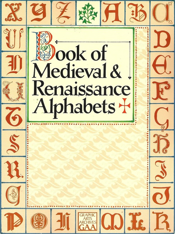 Book of Medieval and Renaissance Alphabets (Graphic Arts Archives Series)