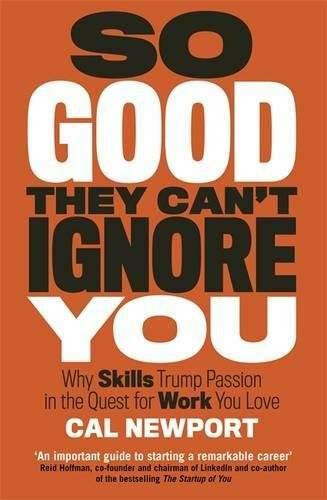 So Good They Can’t Ignore You – Paperback By Cal Newport – VERY GOOD