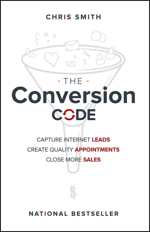 The Conversion Code: Capture Internet Leads, Create Quality Appointments, Cl…