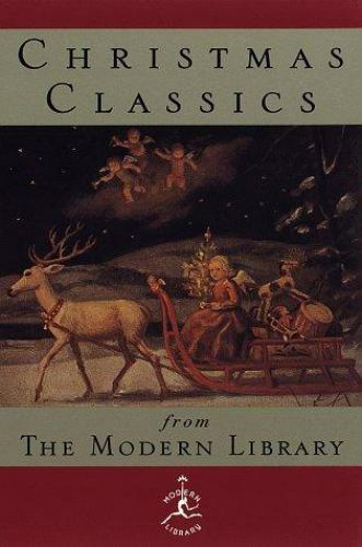 Modern Library Ser.: Christmas Classics from the Modern Library by Modern…