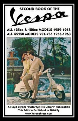 CLYMER Second Book of Vespa All 125&150cc Models 1959-63 All GS150 Models VSI..