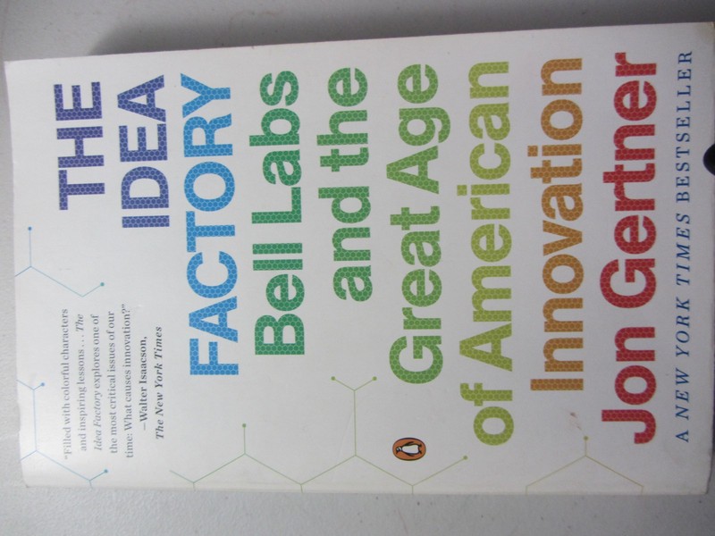 The Idea Factory : Bell Labs and the Great Age of American Innova