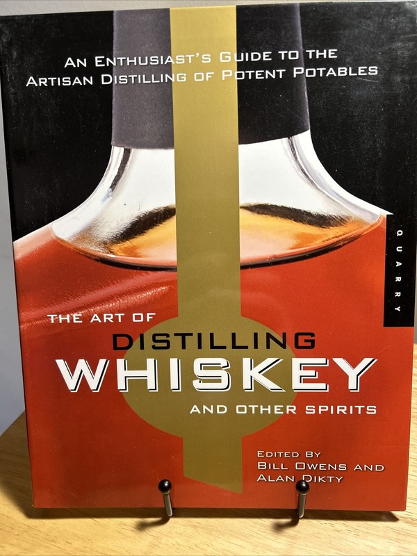 The Art of Distilling Whiskey and Other Spirits Bill Owen’s And Alan Dikty Used gallery
