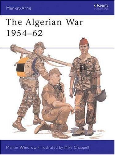 The Algerian War 1954-62 by Windrow, Martin; Chappell, Mike, paperback, Used –