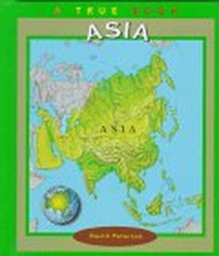 Asia (True Books: Continents), Petersen, David