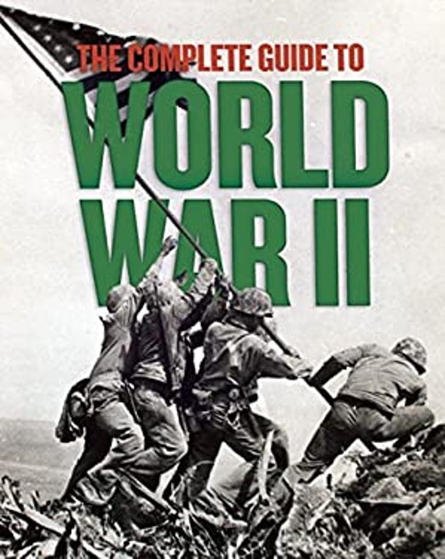 The Complete Guide to World War II Simon Adams Richard Panchyk