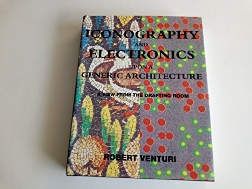 Iconography and Electronics Upon a …, Venturi, Robert