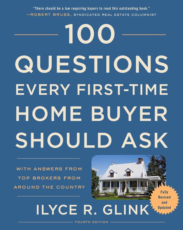 100 Questions Every First-Time Home Buyer Should Ask, Fourth Edition: With Answ,