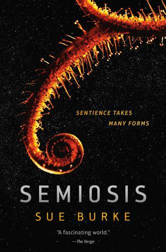 Semiosis: A Novel (Semiosis Duology) Burke, Sue paperback Used – Good