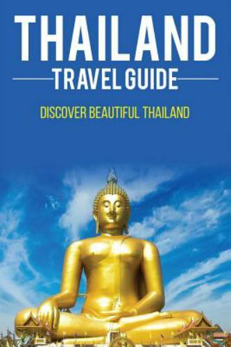 Thailand Travel Guide : Discover Beautiful Thailand, Paperback by Lee, Andrew…