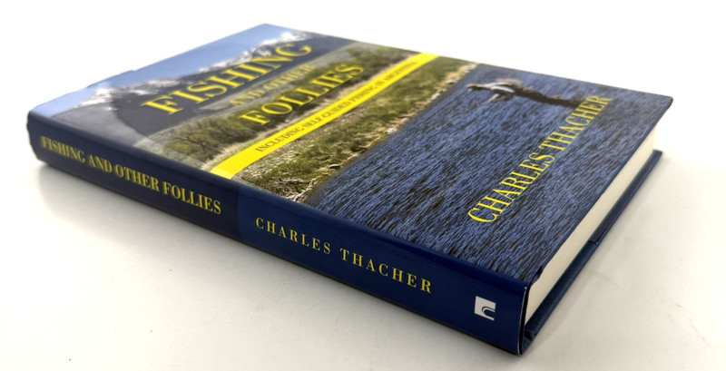 FISHING AND OTHER FOLLIES Charles Thacher Archway 2024 HCDJ First Edition gallery