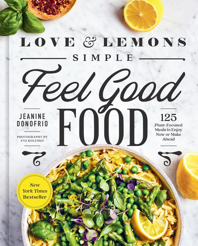 Love and Lemons Simple Feel Good Food ~ Jeanine Donofrio ~ 9780593419106 gallery