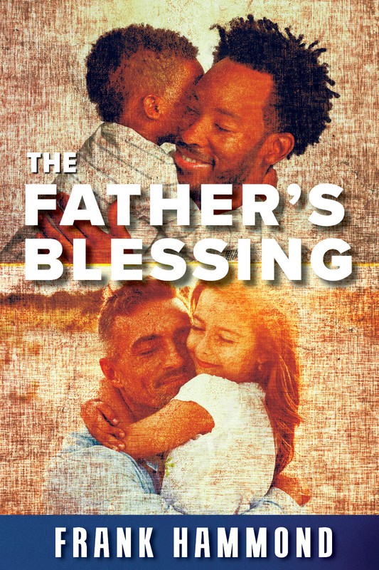 The Father’s Blessing – by Frank Hammond