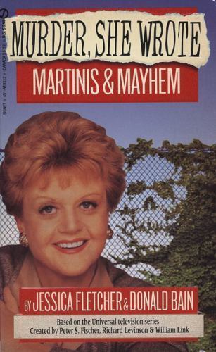 Murder, She Wrote: Martinis and Mayhem by Fletcher, Jessica; Bain, Donald
