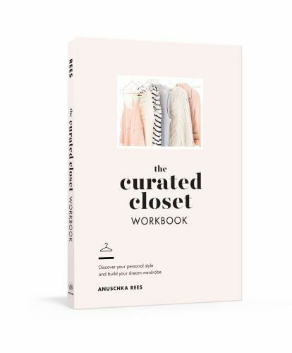 The Curated Closet Workbook: Discover Your Personal Style and Build Your Dream W