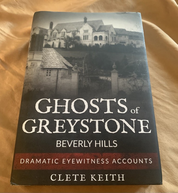 Ghosts of Greystone – Beverly Hills SIGNED by Clete Keith (2020, Hardcover)