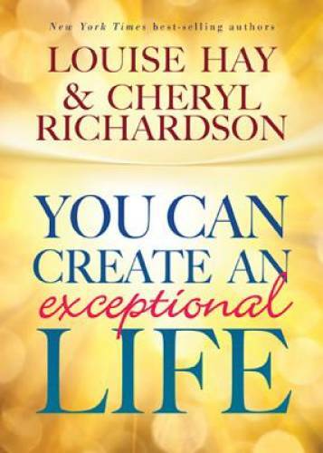You Can Create An Exceptional Life – Paperback By Hay, Louise – GOOD