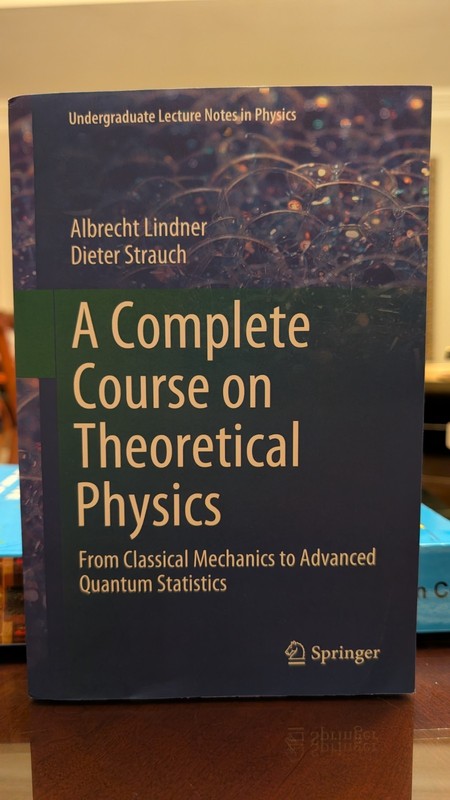 A Complete Course on Theoretical Physics: From Classical Mechanics to Advanced Q