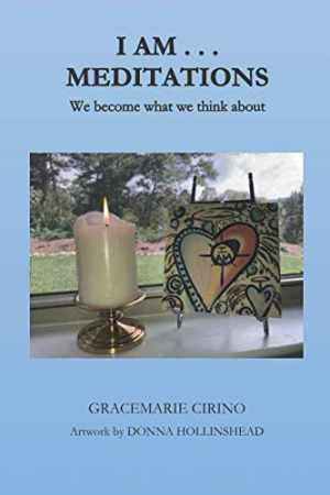 I AM . . . Meditations: We become what – Paperback, by Cirino Gracemarie – Good