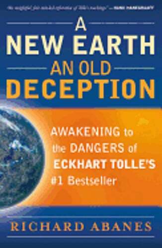A New Earth, an Old Deception: Awakening to the Dangers of Eckhart Tolle’s #1