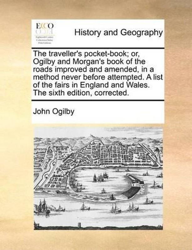 The traveller's pocket-book; or, Ogilby and Morgan's book of the roads improved