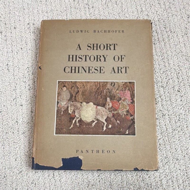 A Short History of Chinese Art by Ludwig Bachhofer Pantheon Books 1946 Hardcover