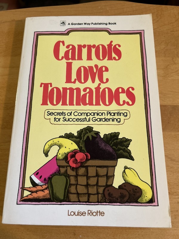 Carrots Love Tomatoes, by Louise Riotte – 0882660640 Gardening Symbiosis