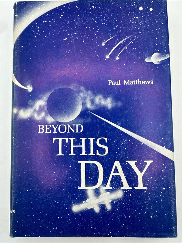 Beyond This Day Paul Matthews First Edition 1958 Hardcover 276 Pages Atlantis