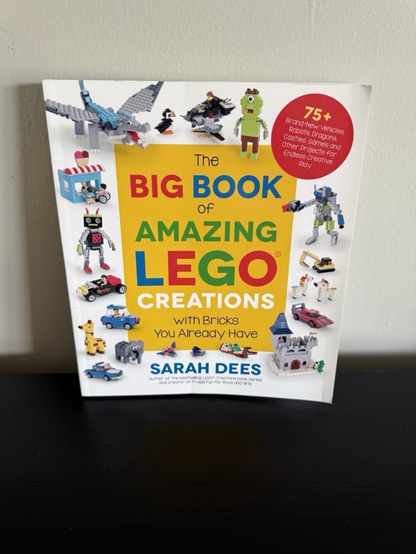 The Big Book of Amazing LEGO Creations with Bricks You Already Have: 75+ Brand-N