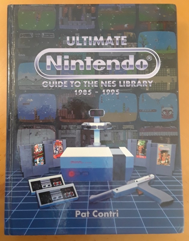 Ultimate Nintendo: Guide to the NES Library (2016) By Pat Contri – 1st Edition