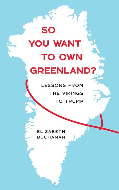So You Want To Own Greenland?: Lessons From The Vikings To Trump