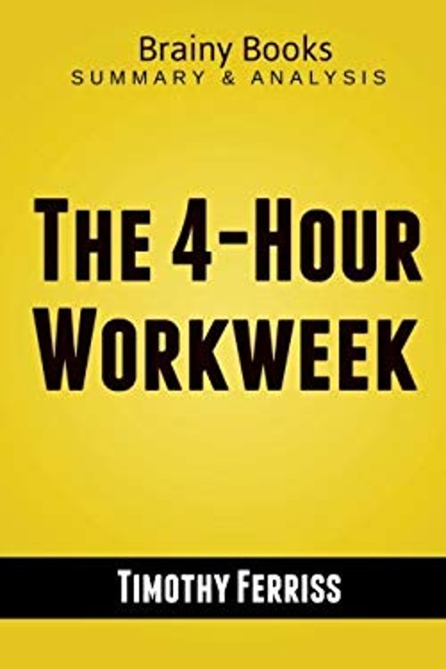 The 4-Hour Workweek by Timothy Ferriss : Summary Guide Paperback