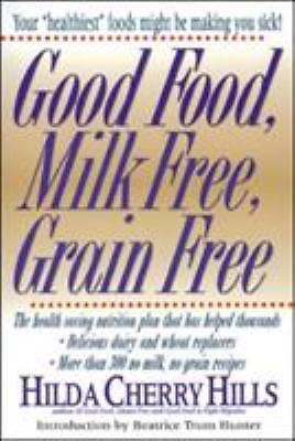 Good Food, Milk Free, Grain Free by Hills, Hilda Cherry