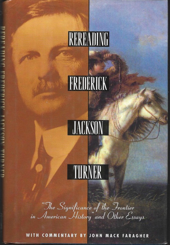 Rereading Frederick J. Turner by John Mack Faragher hardcover 1st Edition