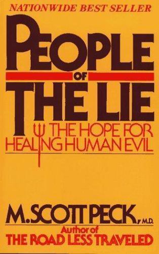 People of the Lie : the Hope for Healing Human Evil by M. Scott Peck